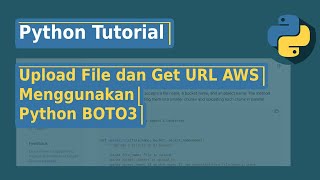 Upload File dan GET URL AWS S3 Menggunakan Python Boto3  Python Tutorial [upl. by Drhacir]