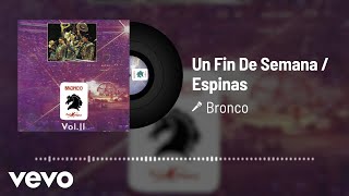 Bronco  Un Fin De Semana  Espinas Audio  En Vivo  1992 [upl. by Hsitirb]