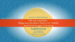 Fill up Cavities regrow broken Teeth subliminal reupload  Hypnodaddy Subliminals [upl. by Cohn]