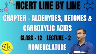 NOMENCLATURE 2  ALDEHYDES KETONES amp CARBOXYLIC ACIDS  CLASS 12  LECTURE 2  KHALEEL SIR [upl. by Eserahs]