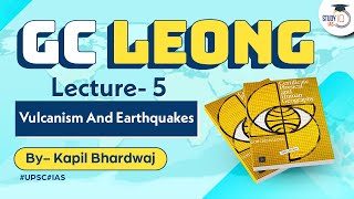 Lecture 5 Vulcanism And Earthquakes  GC Leong  UPSC Geography  StudyIQ IAS [upl. by Bullock]