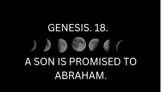 GENESIS 18 A SON IS PROMISED TO ABRAHAM [upl. by Eytak]