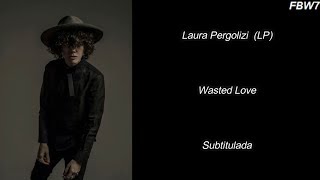 LP  Wasted Love Subtitulada [upl. by Coulter]