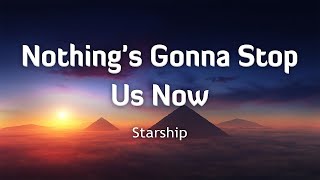 Starship  Nothings Gonna Stop Us Now LyricsVietsub [upl. by Nabla]