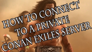 Private Conan Exiles Server  How to Connect [upl. by Rodney]