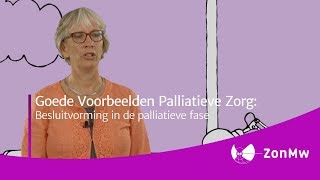 Goede voorbeelden Palliatieve Zorg Besluitvorming in de palliatieve fase [upl. by Etezzil]