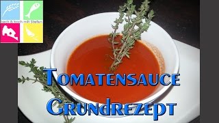 Grundrezept Tomatensauce  Rezept  Tutorial [upl. by Airat]