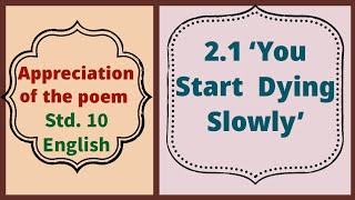 Appreciation of the poem  Unit No 23You Start Dying Slowly [upl. by Ixel]