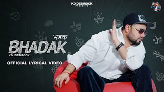 KD DESIROCK  BHADAK Official Lyrical Video  Latest Haryanvi Songs Haryanavi 2024 [upl. by Enileuqcaj631]