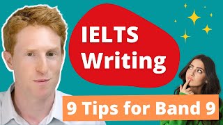 IELTS Writing Tips  9 Tips for Band 9 [upl. by Ithsav]