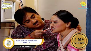 Daya Ka Hath Fracture  FULL MOVIE  PART 2  Taarak Mehta Ka Ooltah Chashmah  Ep 442 to 445 [upl. by Akahs207]