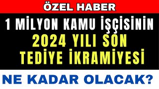 Kamu İşçileri ne kadar Tediye alacak Tarihini ve Ücreti söyledim tüm detaylarıyla işçi son dakika [upl. by Anil]