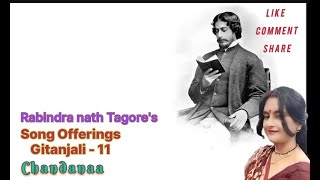 Gitanjali English Song offeringSong  11 by Gurudev Rabindranath Tagore Voice – Chandanna [upl. by Audy]