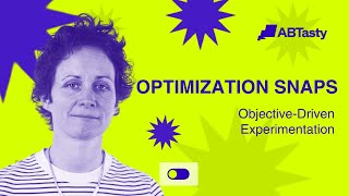 AB Tasty Optimization Snaps ObjectiveDriven Experimentation [upl. by Marpet]