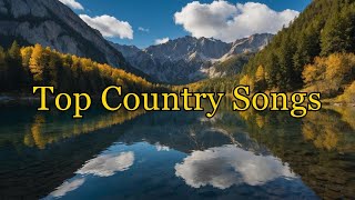 Top Country Songs  Best Ever Country Music Playlist  Classic Country Hits [upl. by Atteynot29]