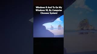 Windows 8 And To Go My Windows 10 By Computer Choose System [upl. by Silvestro]