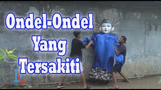 OndelOndel Yang Tersakiti [upl. by Yahsel]