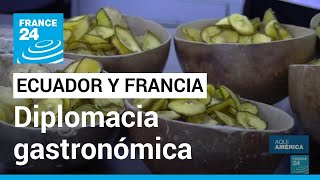 Ecuador y Francia refuerzan sus relaciones a través de la diplomacia gastronómica • FRANCE 24 [upl. by Atnim167]