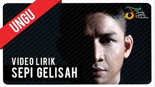 UNGU  SEPI GELISAH  Video Lirik [upl. by Niledam124]