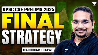 UPSC CSE Prelims 2025  Final Preparation Strategy by Madhukar Kotawe [upl. by Alleon]