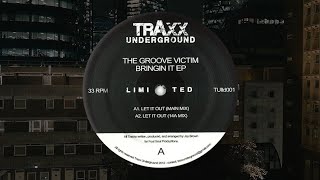 The Groove Victim  Let It Out Main Mix [upl. by Eatnhoj185]