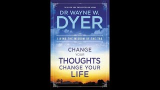 Change Your Thoughts Change Your Life  Dr Wayne Dyer [upl. by Anelhtak511]