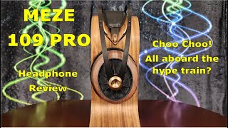 Meze 109 Pro Headphone Review  All Aboard the Hype Train [upl. by Adnilem816]