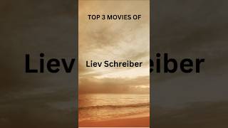 TOP 3 MOVIES OF LIEV SCHREIBER  EXPLORE MOVIES amp SERIESshorts [upl. by Tanhya185]