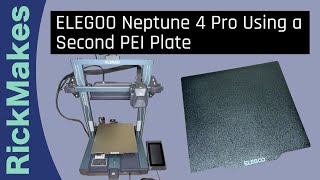 ELEGOO Neptune 4 Pro Using a Second PEI Plate [upl. by Immij]