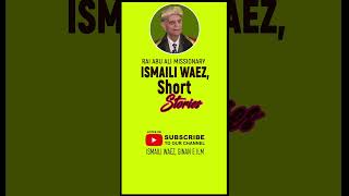 Ismaili Short Stories from Human Spirit Ismaili Waez by Abu Ali Missionary 1 [upl. by Eenaffit485]