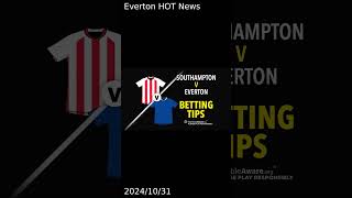 Southampton v Everton prediction betting tips odds and preview [upl. by Davin]