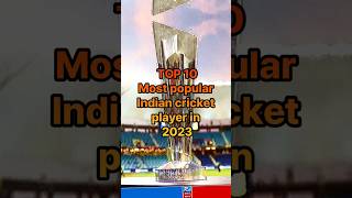 quotTOP10quot Most popular Indian Cricket Player in 2023 trending youtubeshorts ipl shorts shortvideo [upl. by Bomke]