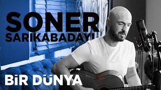 Soner Sarıkabadayı  Bir Dünya Akustik [upl. by Ierdna]