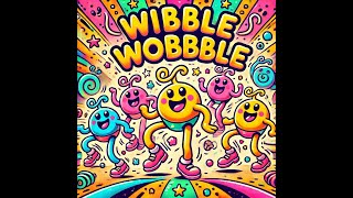 The Wibble Wobbles  Music for Kids [upl. by Mou79]