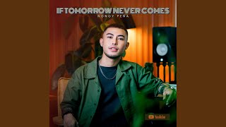 If Tomorrow Never Comes [upl. by Ellerad]