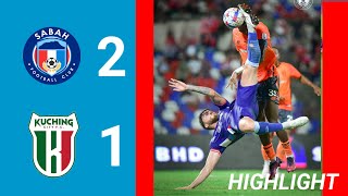 HIGHLIGHT  Sabah FC  2  VS  1  Kuching City FC  LIGA SUPER 2024 [upl. by Aztiraj]