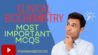 Clinical Biochemistry  Most Important MCQs  For all medical fields  neet  kaps  gpat lab [upl. by Rein158]