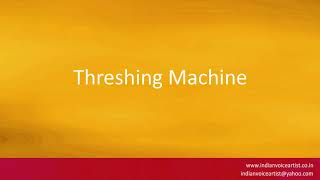 How to pronounce the words quotThreshing Machinequot [upl. by Onailime]