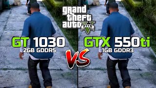 GTA 5\V  GT 1030 vs GTX 550 ti [upl. by Engelbert777]