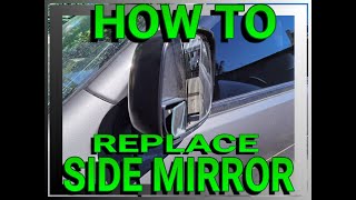 HOW TO Replace Side Mirror [upl. by Nalyac]