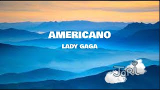 Americano Lyrics  Lady Gaga [upl. by Allmon]