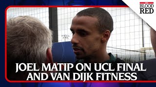 quotNothing To Be Afraid Ofquot  Joel Matip Gives Virgil van Dijk Fitness Update amp Previews UCL Final [upl. by Burdelle]