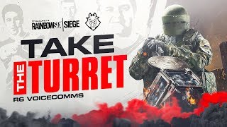 Take the Turret  G2 Rainbow Six Siege Voicecomms [upl. by Aielam185]