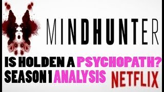 Mindhunter 2017 Season 1 Analysis  Is Holden a Psychopath [upl. by Eizzo751]