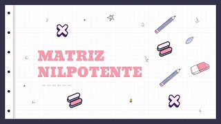 Matriz nilpotente [upl. by Marita]