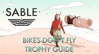 Sable  Get 5 Seconds of Air Time on The Hoverbike Bikes Dont Fly Trophy Guide [upl. by Sylas]