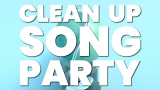 CLEAN UP SONG PARTY [upl. by Llewsor]