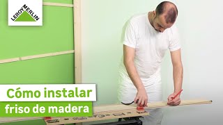 Cómo instalar frisos de madera  LEROY MERLIN [upl. by Llirred820]