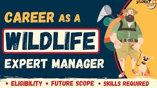 Career As A Wildlife Expert Manager  Eligibility  Admission  Skills  Scope  Salary  Colleges [upl. by Antipus]