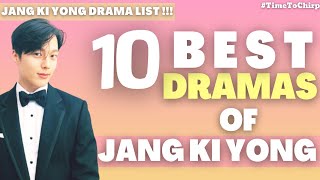 10 BEST DRAMAS OF JANG KI YONG  TimeToChirp [upl. by Namrej]